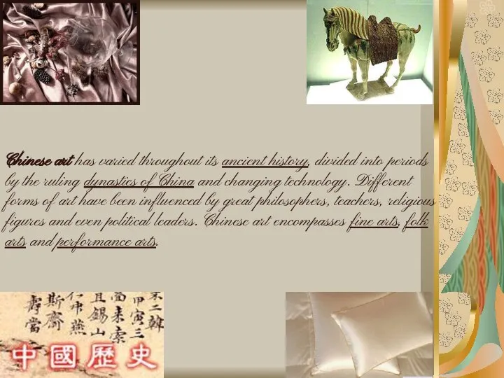 Chinese art has varied throughout its ancient history, divided into periods