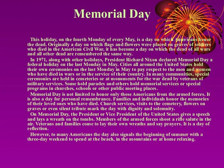 Memorial Day This holiday, on the fourth Monday of every May,