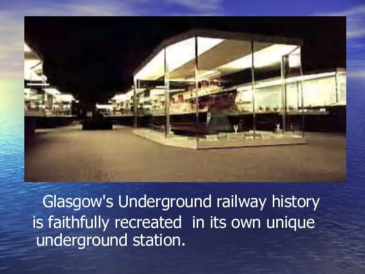 Glasgow's Underground railway history is faithfully recreated in its own unique underground station.