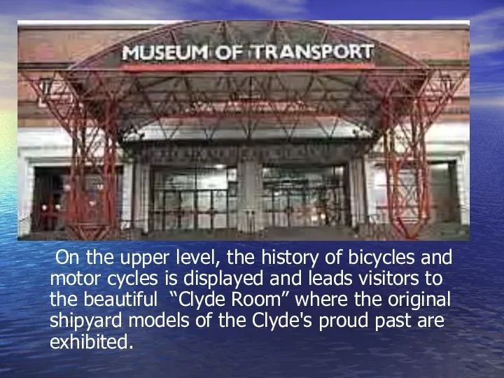 On the upper level, the history of bicycles and motor cycles