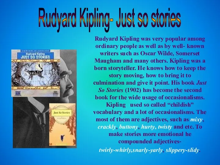 Rudyard Kipling was very popular among ordinary people as well as