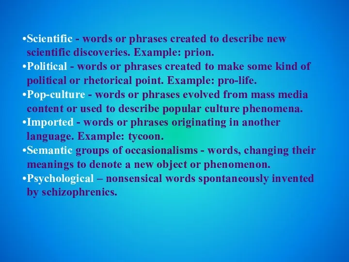 Scientific - words or phrases created to describe new scientific discoveries.