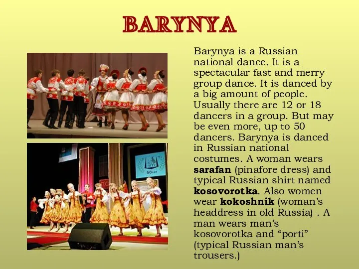 BARYNYA Barynya is a Russian national dance. It is a spectacular