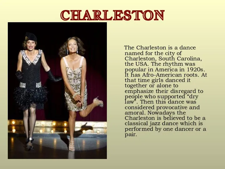 CHARLESTON The Charleston is a dance named for the city of