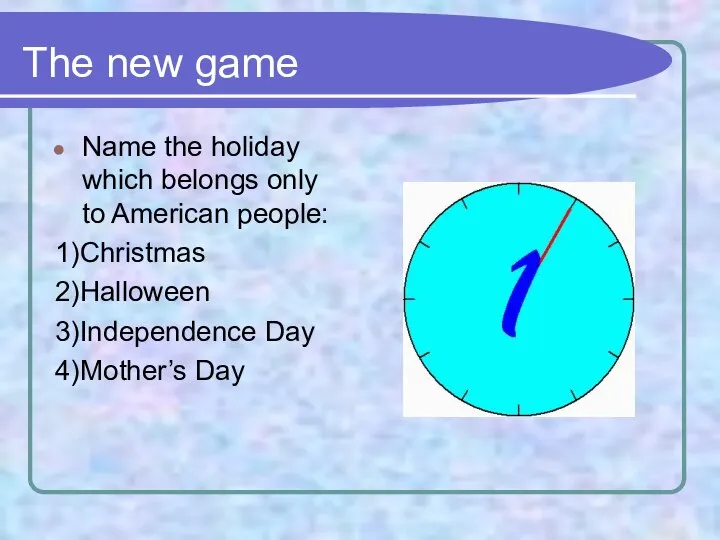 The new game Name the holiday which belongs only to American
