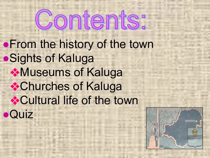 Contents: From the history of the town Sights of Kaluga Museums