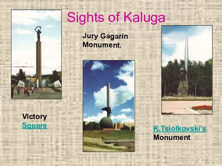 Sights of Kaluga Jury Gagarin Monument. Victory Square K.Tsiolkovski's Monument