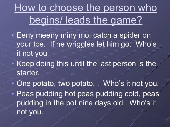 How to choose the person who begins/ leads the game? Eeny