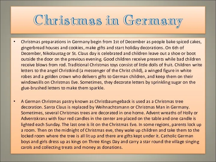 Christmas in Germany Christmas preparations in Germany begin from 1st of