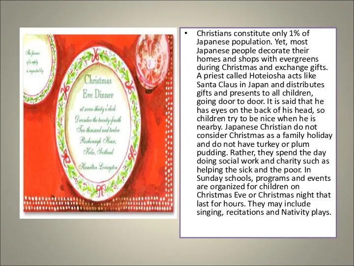 Christians constitute only 1% of Japanese population. Yet, most Japanese people