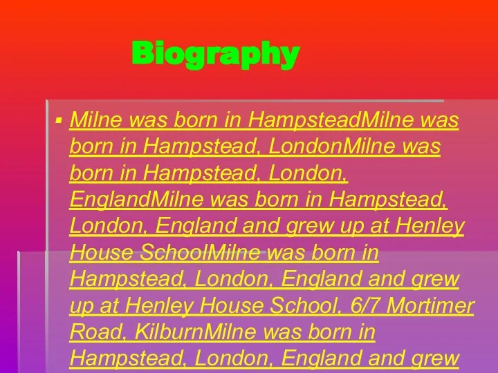 Biography Milne was born in HampsteadMilne was born in Hampstead, LondonMilne