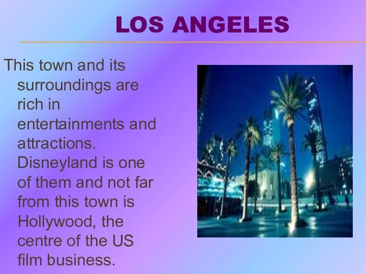 LOS ANGELES This town and its surroundings are rich in entertainments