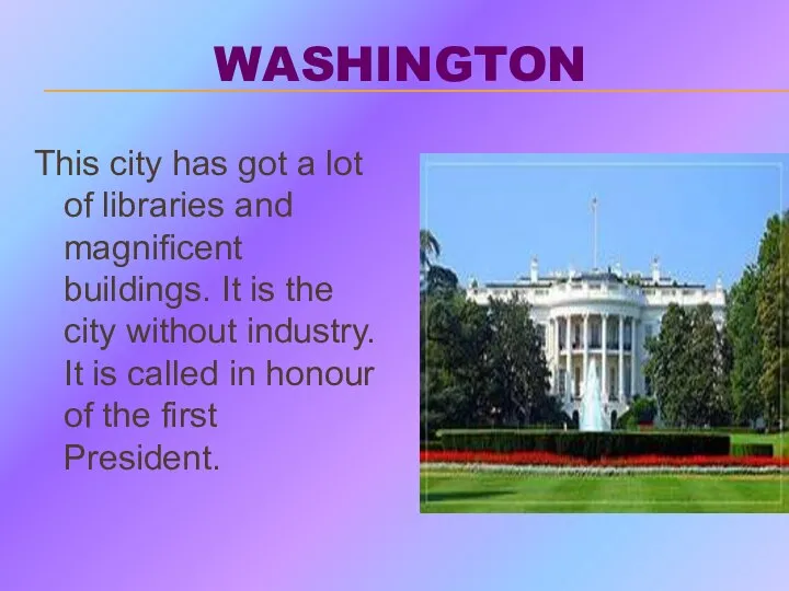 WASHINGTON This city has got a lot of libraries and magnificent