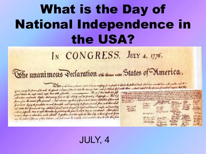 What is the Day of National Independence in the USA? JULY, 4