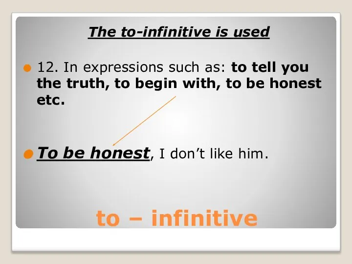 to – infinitive The to-infinitive is used 12. In expressions such