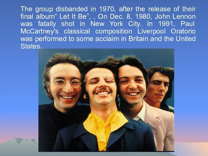 The group disbanded in 1970, after the release of their final