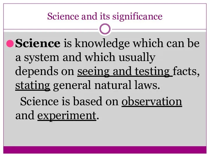 Science and its significance Science is knowledge which can be a