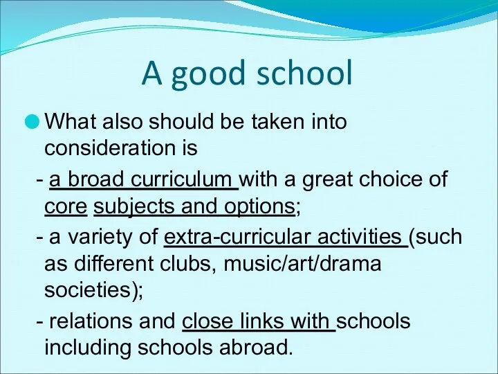 A good school What also should be taken into consideration is