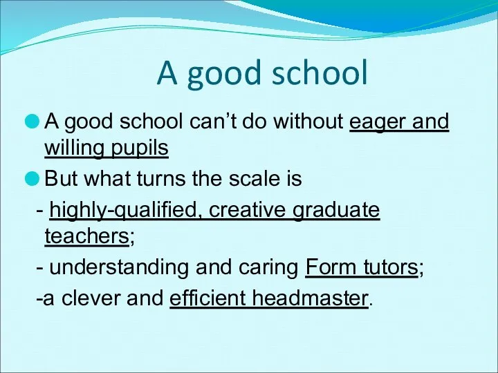 A good school A good school can’t do without eager and