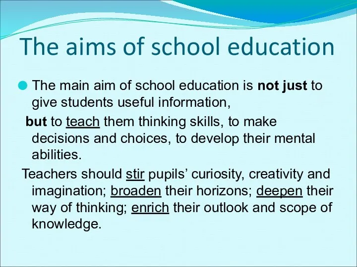 The aims of school education The main aim of school education