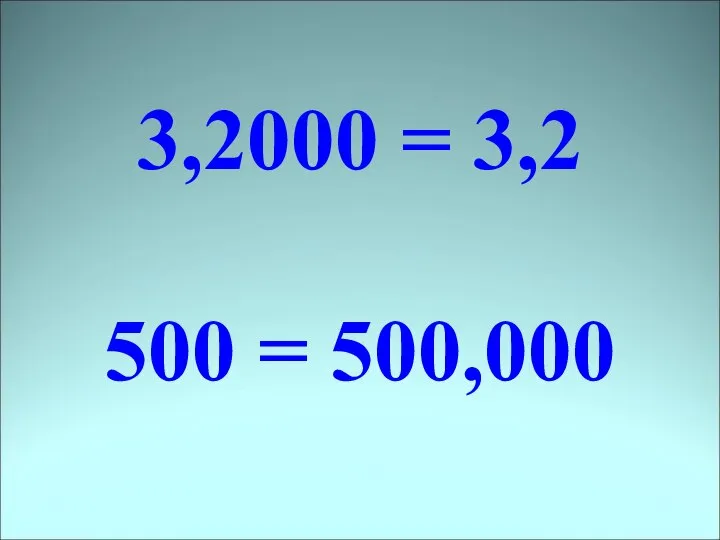 3,2000 = 3,2 500 = 500,000
