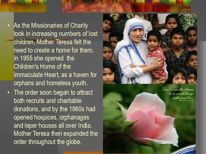 As the Missionaries of Charity took in increasing numbers of lost