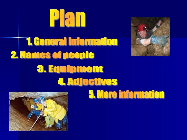 Plan 1. General information 2. Names of people 3. Equipment 4. Adjectives 5. More information