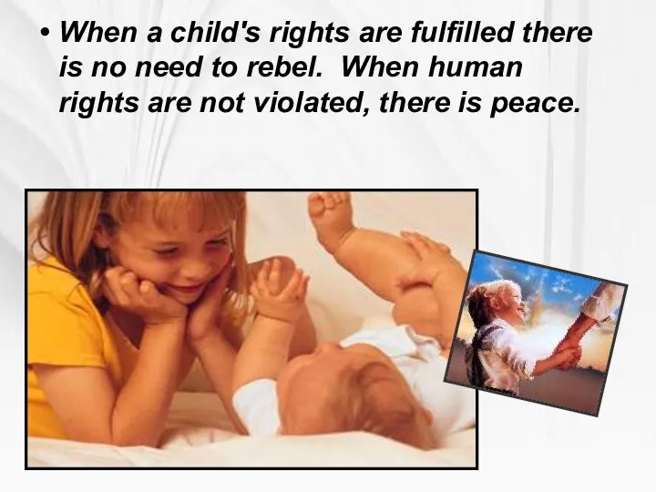 When a child's rights are fulfilled there is no need to