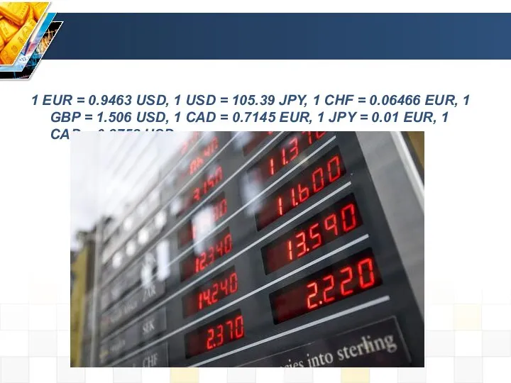 1 EUR = 0.9463 USD, 1 USD = 105.39 JPY, 1