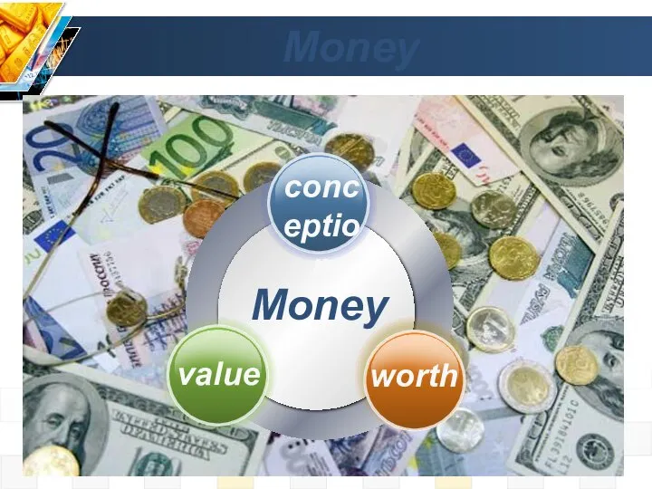 Money Money value worth conception