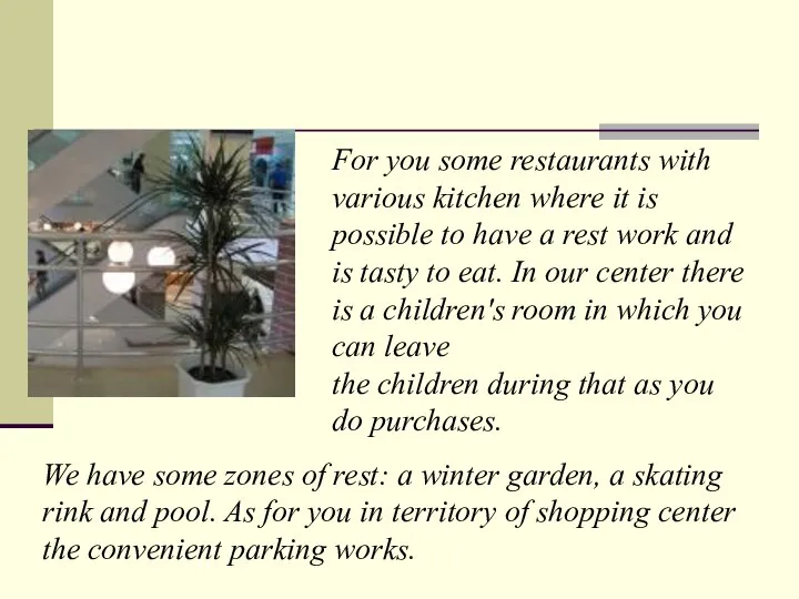 For you some restaurants with various kitchen where it is possible