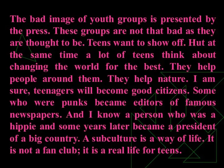 The bad image of youth groups is presented by the press.