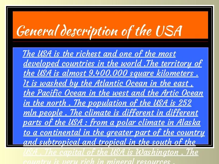 General description of the USA The USA is the richest and