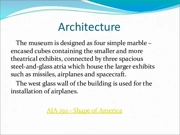 Architecture The museum is designed as four simple marble – encased