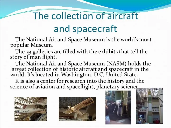 The collection of aircraft and spacecraft The National Air and Space
