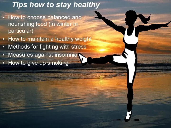 Tips how to stay healthy Tips how to stay healthy How