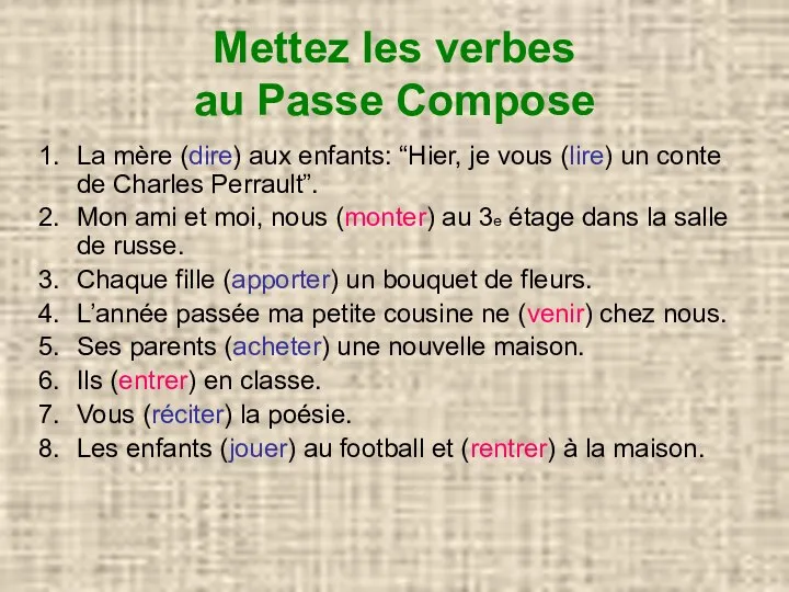 Mettez les verbes au Passe Compose La mère (dire) aux enfants: