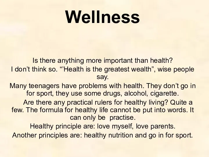 Wellness Is there anything more important than health? I don’t think