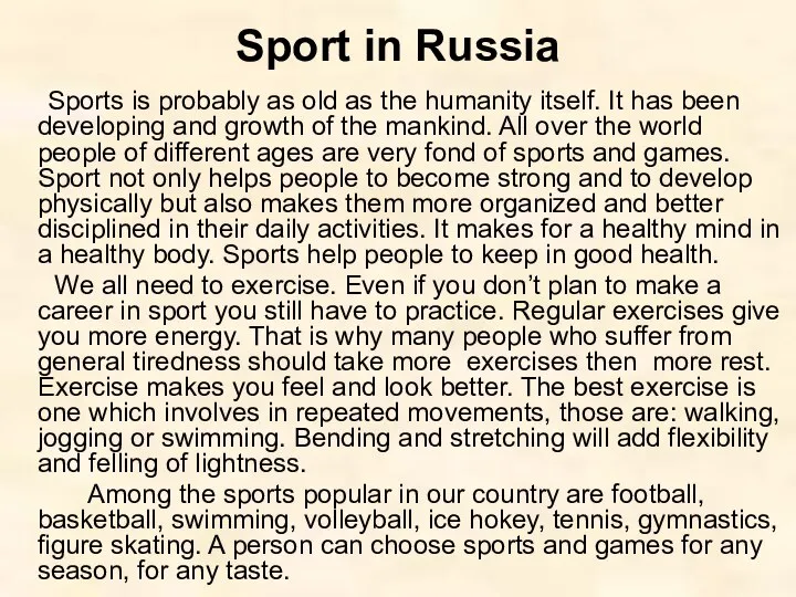 Sport in Russia Sports is probably as old as the humanity