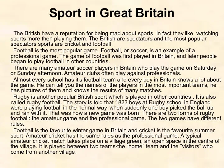 Sport in Great Britain The British have a reputation for being