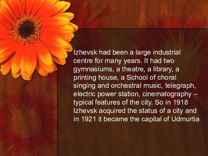 Izhevsk had been a large industrial centre for many years. It