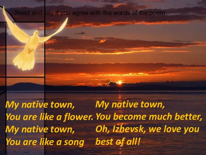 My native town, You are like a flower. My native town,