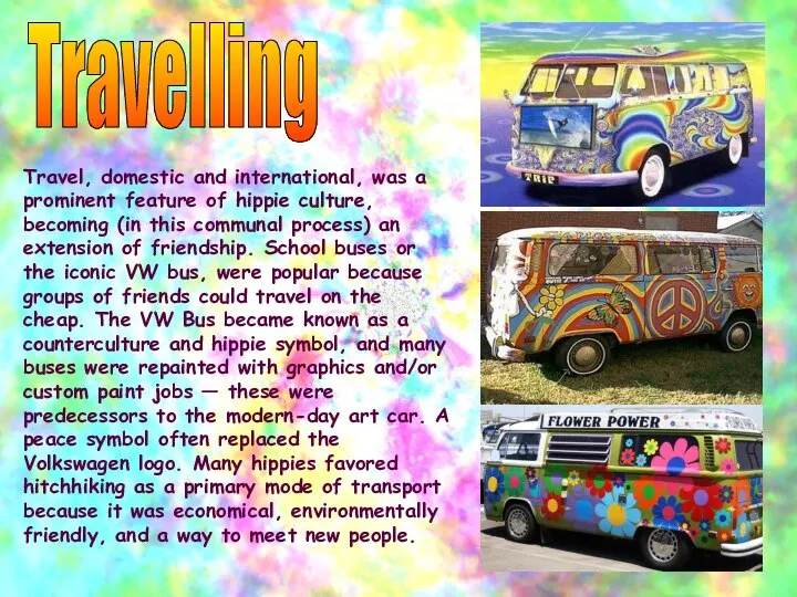 Travel, domestic and international, was a prominent feature of hippie culture,