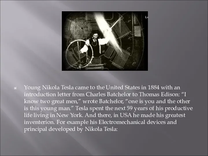 Young Nikola Tesla came to the United States in 1884 with