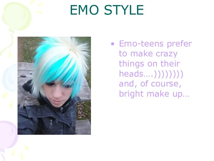 EMO STYLE Emo-teens prefer to make crazy things on their heads….))))))))