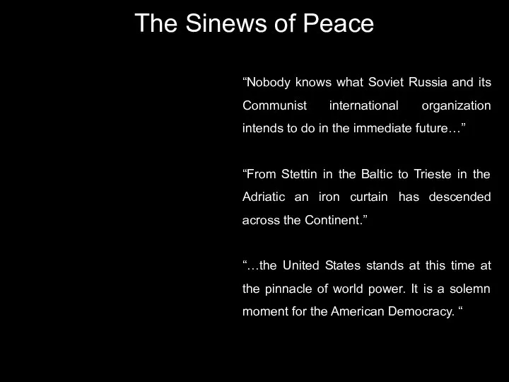 The Sinews of Peace “Nobody knows what Soviet Russia and its