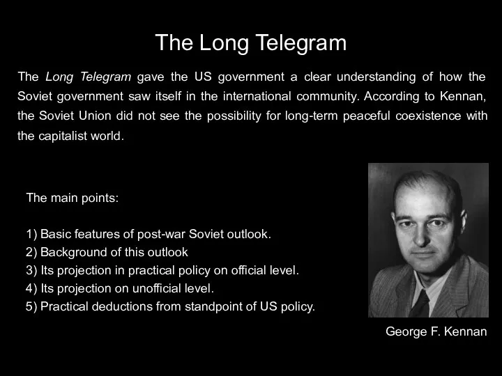 The Long Telegram George F. Kennan The Long Telegram gave the
