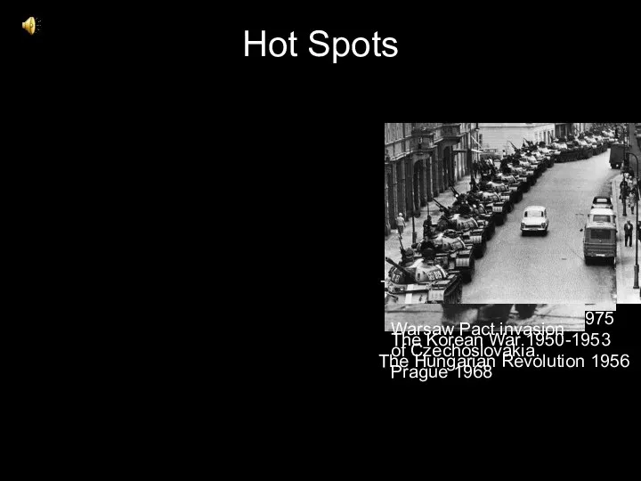 Hot Spots The Vietnam War 1964-1975 The Korean War 1950-1953 The