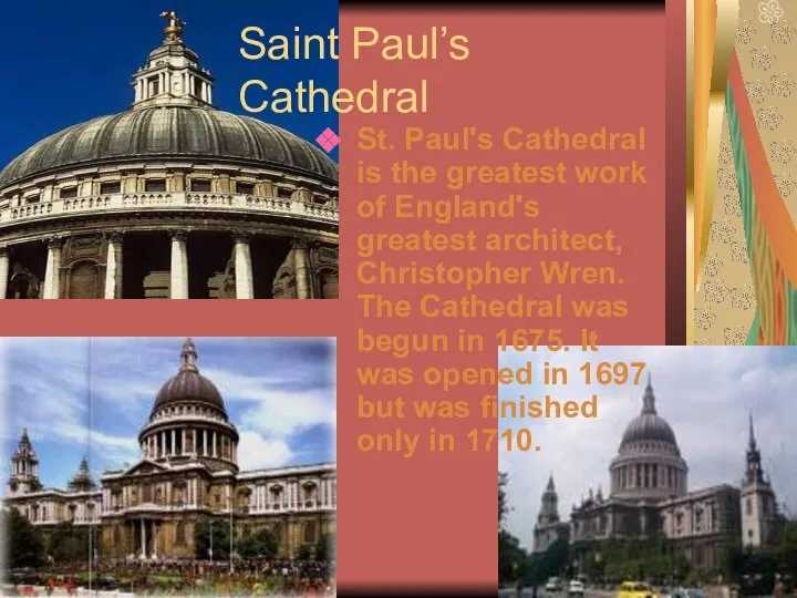 Saint Paul’s Cathedral St. Paul's Cathedral is the greatest work of