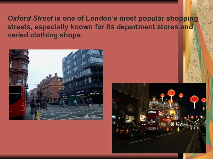 Oxford Street is one of London’s most popular shopping streets, especially